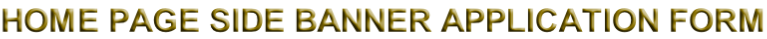 HOME PAGE SIDE BANNER APPLICATION FORM